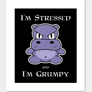 Hippo: I'm Stressed and I'm Grumpy Posters and Art